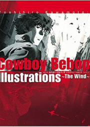 [Artbook] カウボーイビバップ イラストレーションズ～The Wind～TOSHIHIRO KAWAMOTO